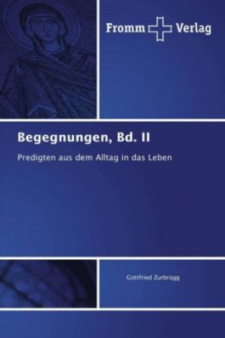 Книга Begegnungen, Bd. II Gottfried Zurbrügg