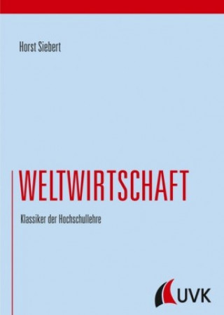 Kniha Weltwirtschaft Horst Siebert