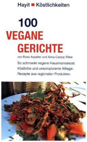 Kniha 100 vegane Gerichte Rosa Aspalter