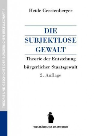 Книга Die subjektlose Gewalt Heide Gerstenberger