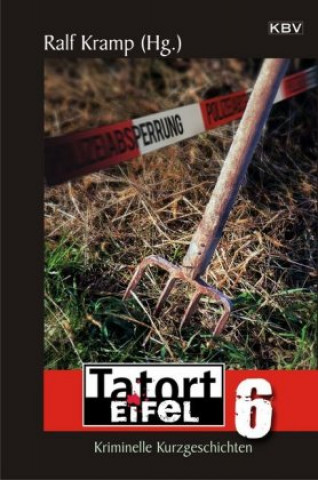 Könyv Tatort Eifel 6 Ralf Kramp