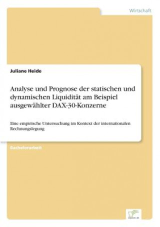 Carte Analyse und Prognose der statischen und dynamischen Liquiditat am Beispiel ausgewahlter DAX-30-Konzerne Juliane Heide