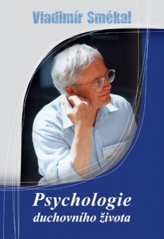 Kniha Psychologie duchovního života Vladimír Smékal