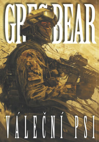 Könyv Váleční psi Greg Bear