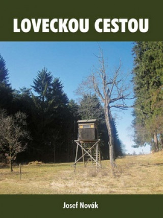 Knjiga Loveckou cestou Josef Novák