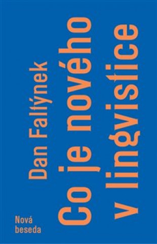 Könyv Co je nového v lingvistice Dan Faltýnek