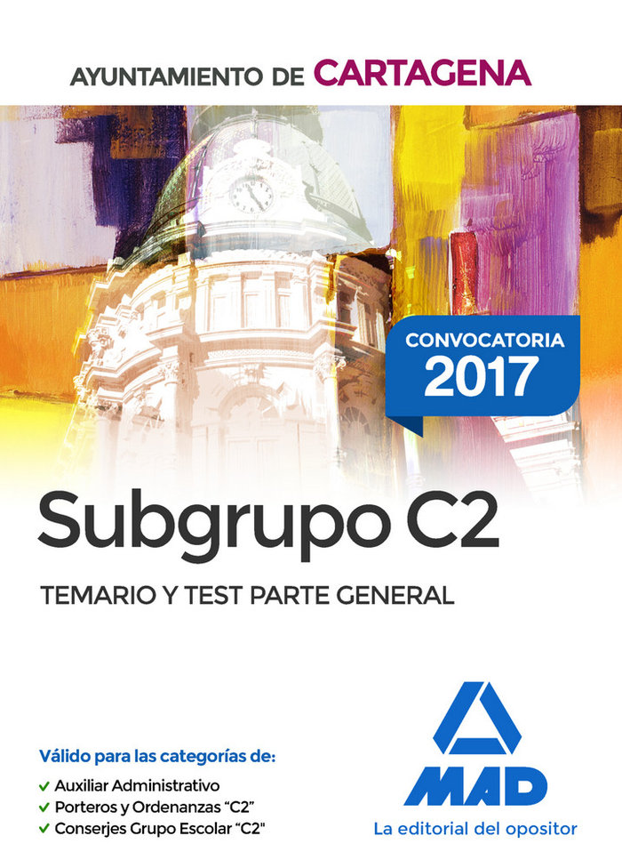 Книга Subgrupo C2 del Ayuntamiento de Cartagena. Temario y test Parte General 