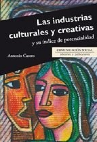 Книга Las industrias culturales y creativas y su índice de potencialidad 