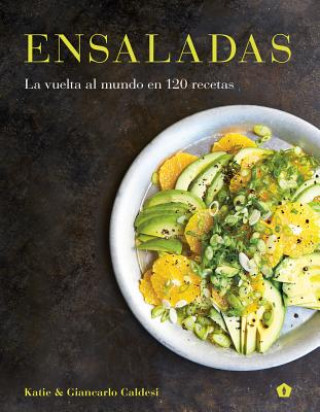 Książka Ensaladas: La vuelta al mundo en 120 recetas Katie &. Giancarlo Caldesi