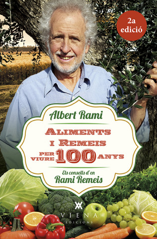 Kniha Aliments i remeis per viure 100 anys: Els consells d'en Rami Remeis ALBERT RAMI