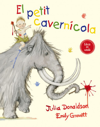 Kniha El petit cavernícola Julia Donaldson