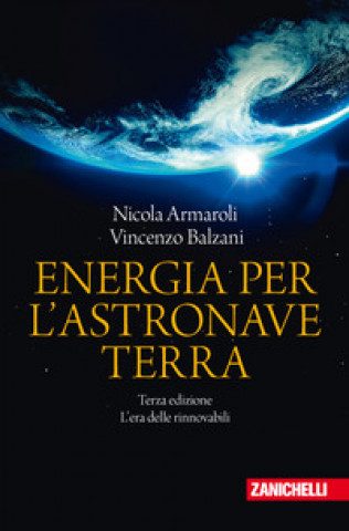 Книга Energia per l'astronave Terra. L'era delle rinnovabili Nicola Armaroli