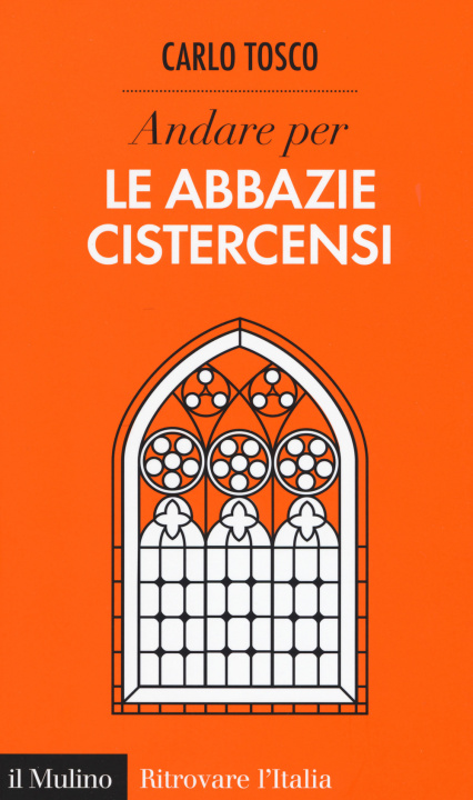 Kniha Andare per le abbazie cistercensi Carlo Tosco
