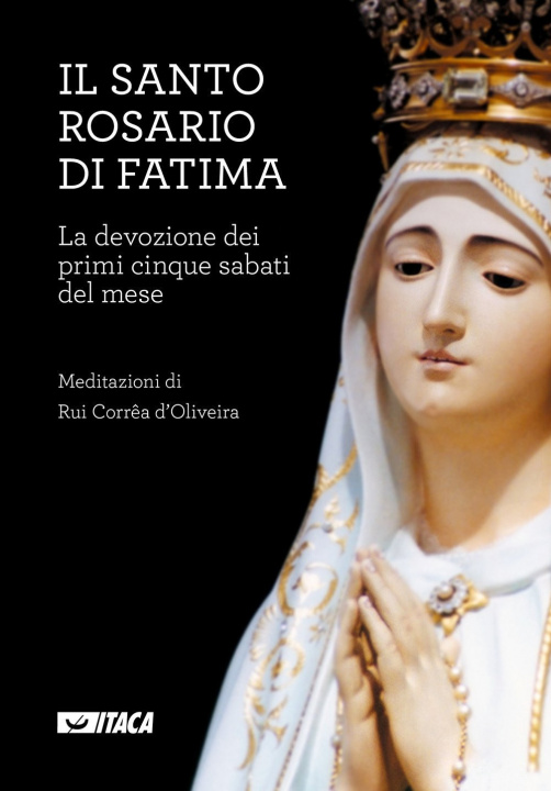 Carte Il Santo Rosario di Fatima. La devozione dei primi cinque sabati del mese 