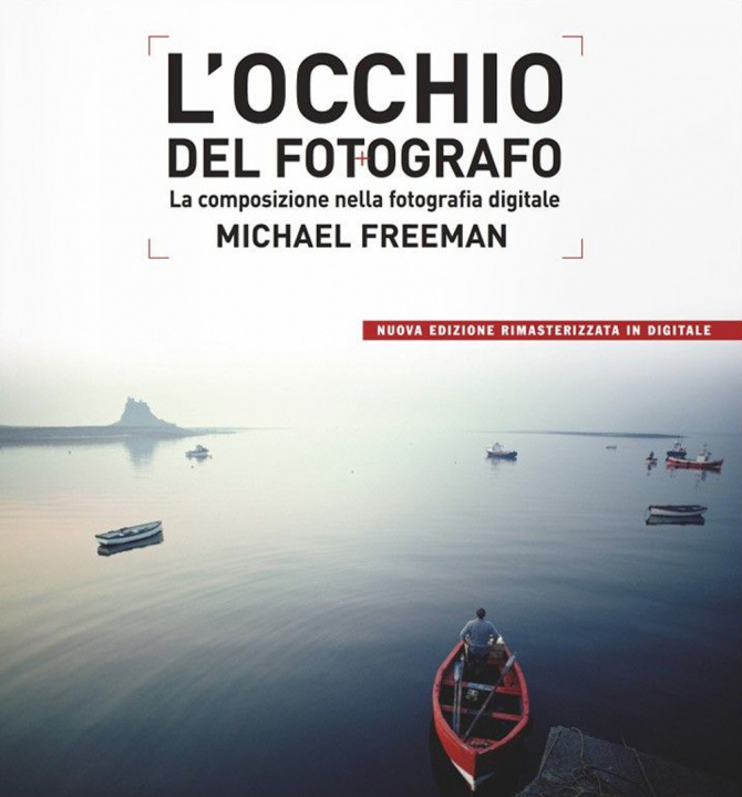 Livre L'occhio del fotografo. La composizione nella fotografia digitale Michael Freeman