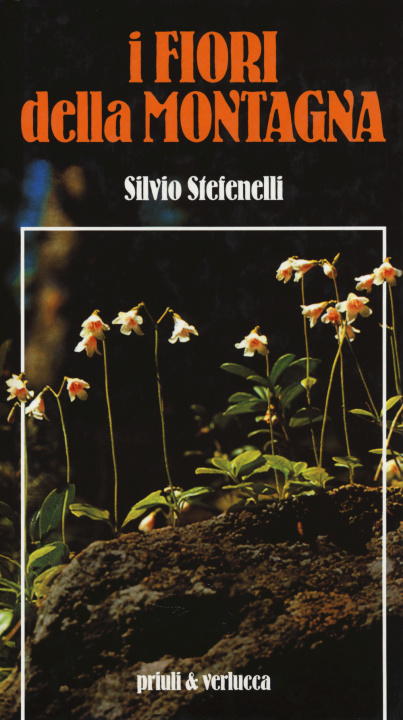 Kniha I fiori della montagna Silvio Stefenelli