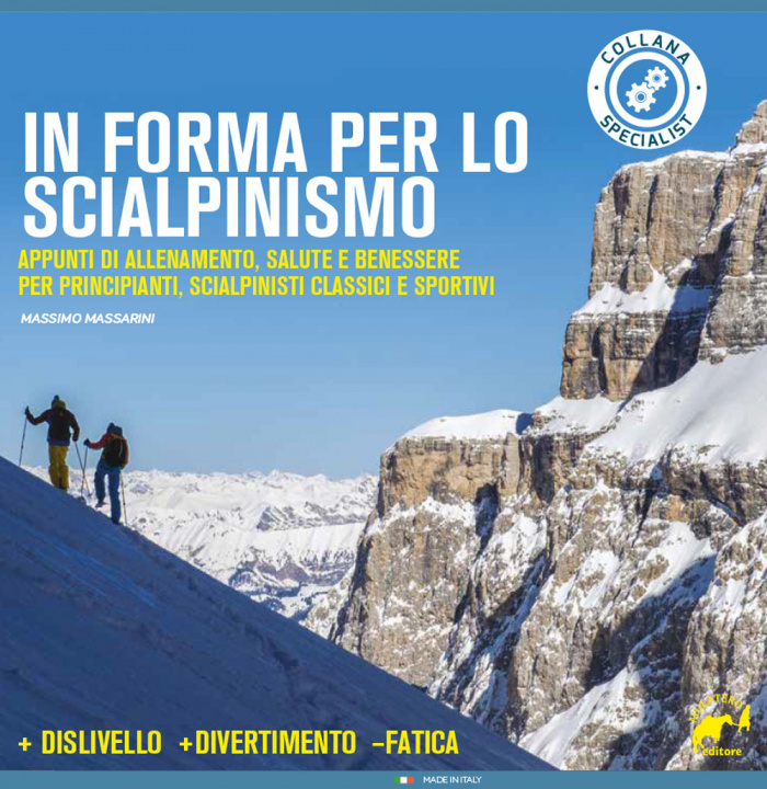 Carte In forma per lo scialpinismo. Appunti di allenamento, salute e benessere per principianti, scialpinisti classici e sportivi Massimo Massarini