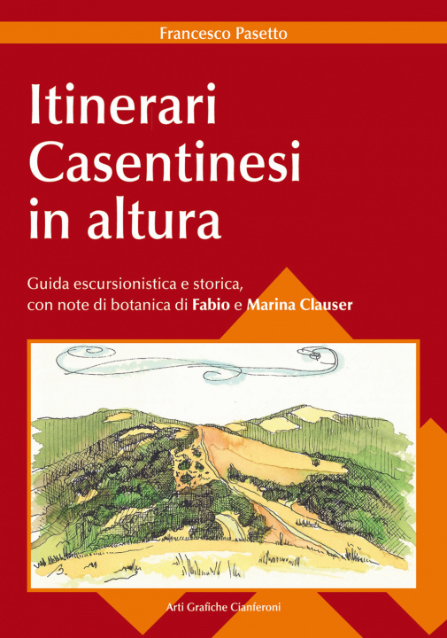 Książka Itinerari casentinesi in altura. Guida escursionistica e storica Francesco Pasetto