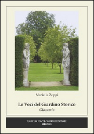 Kniha Le voci del giardino storico. Glossario Mariella Zoppi