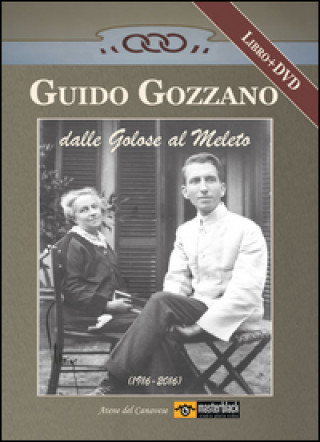 Könyv Guido Gozzano dalle Golose al Meleto (1916-2016) 