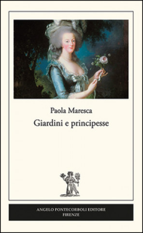 Книга Giardini e principesse Paola Maresca