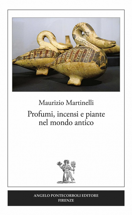 Buch Profumi, incensi e piante nel mondo antico Maurizio Martinelli