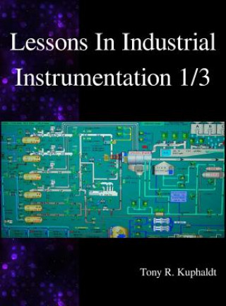 Kniha Lessons In Industrial Instrumentation 1/3 Tony R. Kuphardt