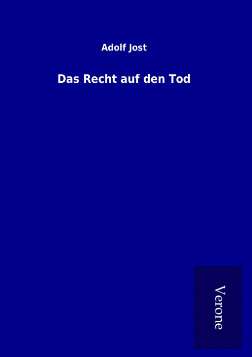 Книга Das Recht auf den Tod Adolf Jost