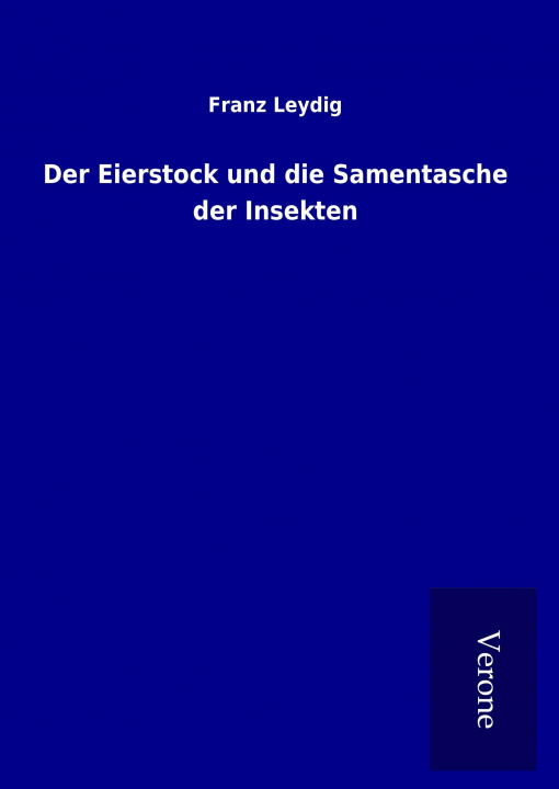 Buch Der Eierstock und die Samentasche der Insekten Franz Leydig