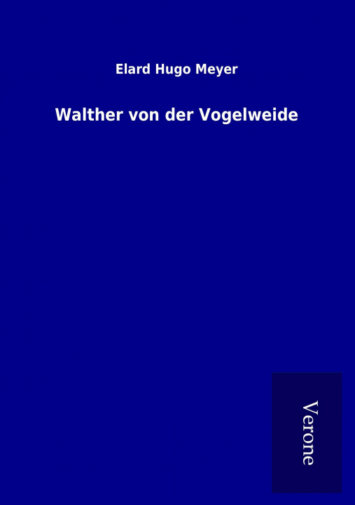 Knjiga Walther von der Vogelweide Elard Hugo Meyer