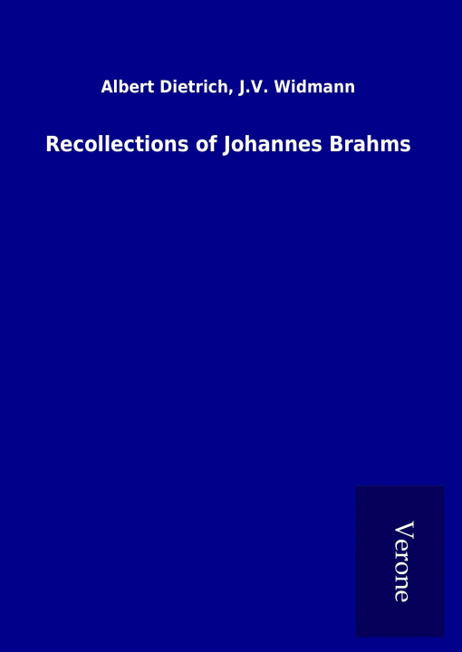 Könyv Recollections of Johannes Brahms Albert Widmann Dietrich