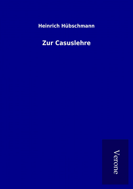 Kniha Zur Casuslehre Heinrich Hübschmann