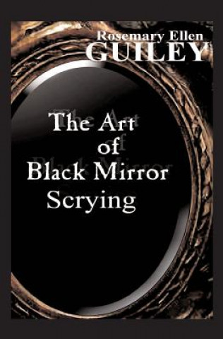 Książka Art of Black Mirror Scrying Rosemary Ellen Guiley