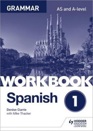 Kniha Spanish A-level Grammar Workbook 1 Denise Currie