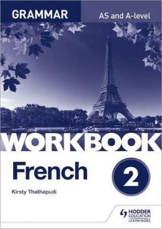 Kniha French A-level Grammar Workbook 2 Kirsty Thathapudi