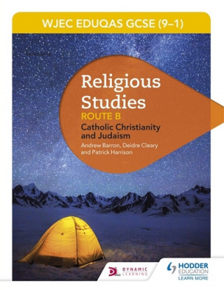 Könyv Eduqas GCSE (9-1) Religious Studies Route B: Catholic Christianity and Judaism (2022 updated edition) Joy White