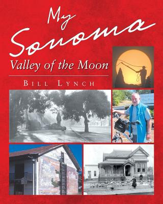 Kniha My Sonoma - Valley of the Moon Bill Lynch
