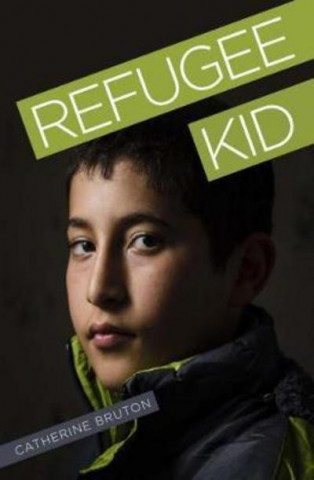 Kniha Refugee Kid Catherine Bruton