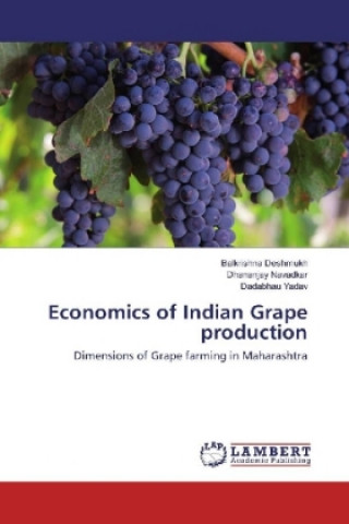 Kniha Economics of Indian Grape production Balkrishna deshmukh