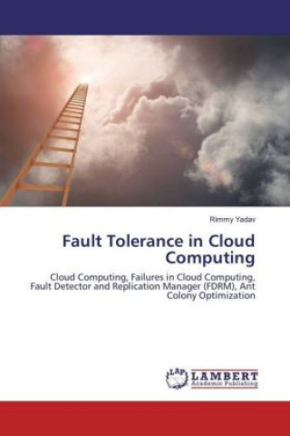 Carte Fault Tolerance in Cloud Computing Rimmy Yadav