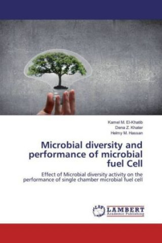 Kniha Microbial diversity and performance of microbial fuel Cell Kamel M. El-Khatib