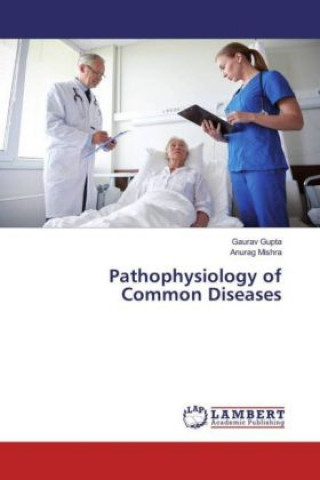 Книга Pathophysiology of Common Diseases Gaurav Gupta