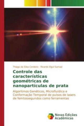 Livre Controle das características geométricas de nanopartículas de prata Thiago da Silva Cordeiro