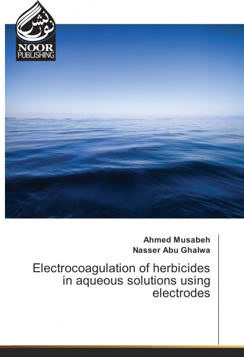 Kniha Electrocoagulation of herbicides in aqueous solutions using electrodes Ahmed Musabeh