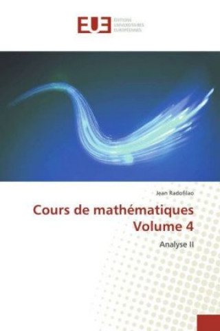 Knjiga Cours de mathématiques Volume 4 Jean Radofilao