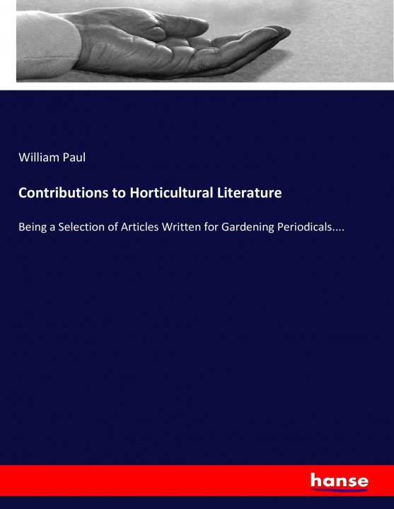 Książka Contributions to Horticultural Literature William Paul