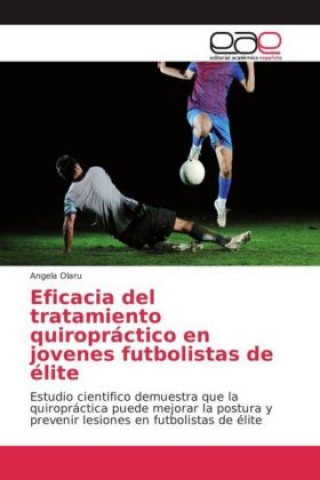 Könyv Eficacia del tratamiento quiropráctico en jovenes futbolistas de élite Angela Olaru