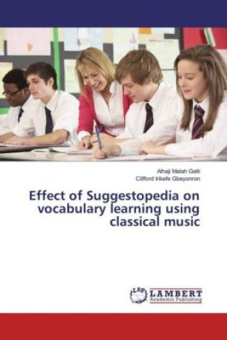 Książka Effect of Suggestopedia on vocabulary learning using classical music Alhaji Malah Galti