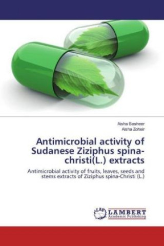 Książka Antimicrobial activity of Sudanese Ziziphus spina-christi(L.) extracts Aisha Basheer