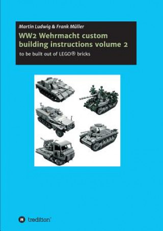 Könyv WW2 Wehrmacht custom building instructions volume 2 Martin Ludwig